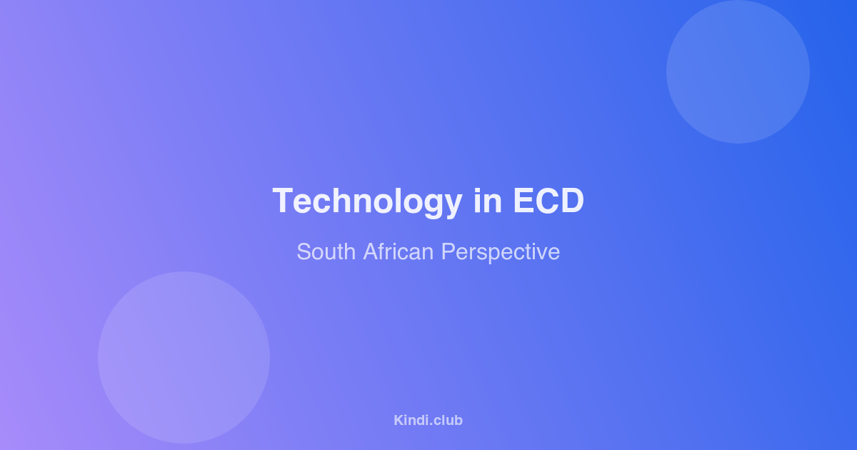 The Role of Technology in South African Early Childhood Development